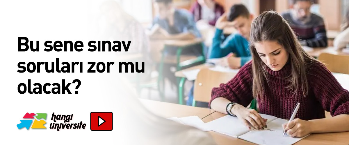 Bu sene sınav soruları zor mu olacak?